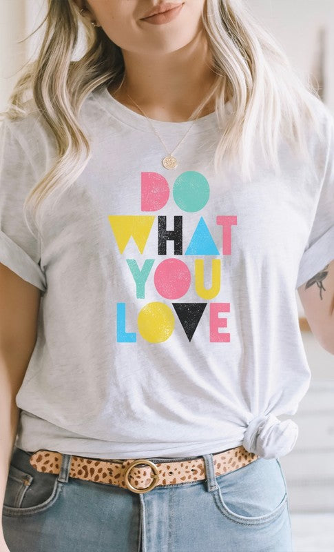 Do What You Love Graphic Tee